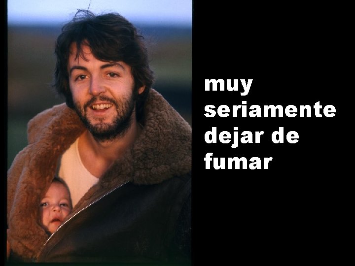 muy seriamente dejar de fumar 