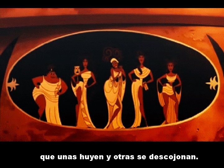 que unas huyen y otras se descojonan. 