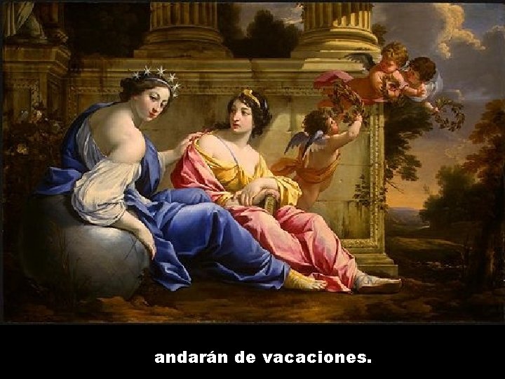 andarán de vacaciones. 