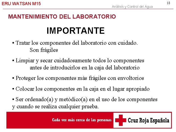 ERU WATSAN M 15 Análisis y Control del Agua MANTENIMIENTO DEL LABORATORIO IMPORTANTE •