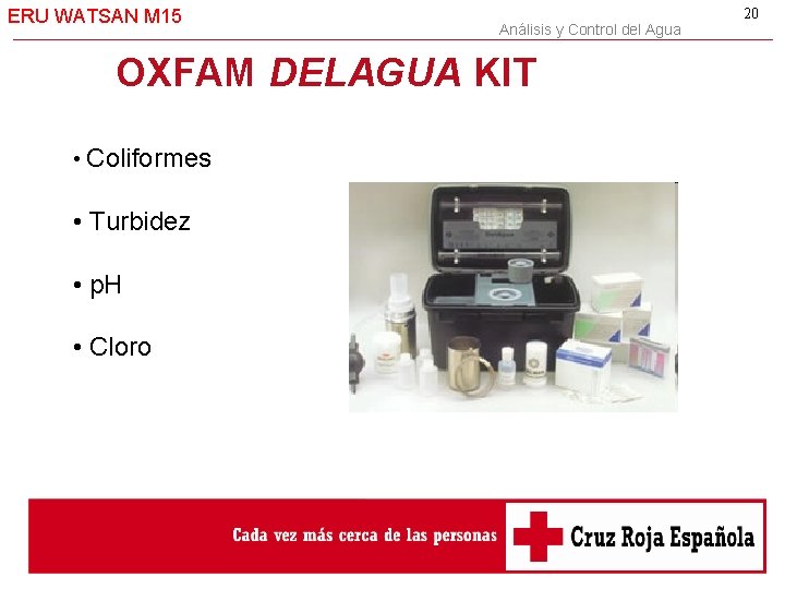 ERU WATSAN M 15 Análisis y Control del Agua OXFAM DELAGUA KIT • Coliformes