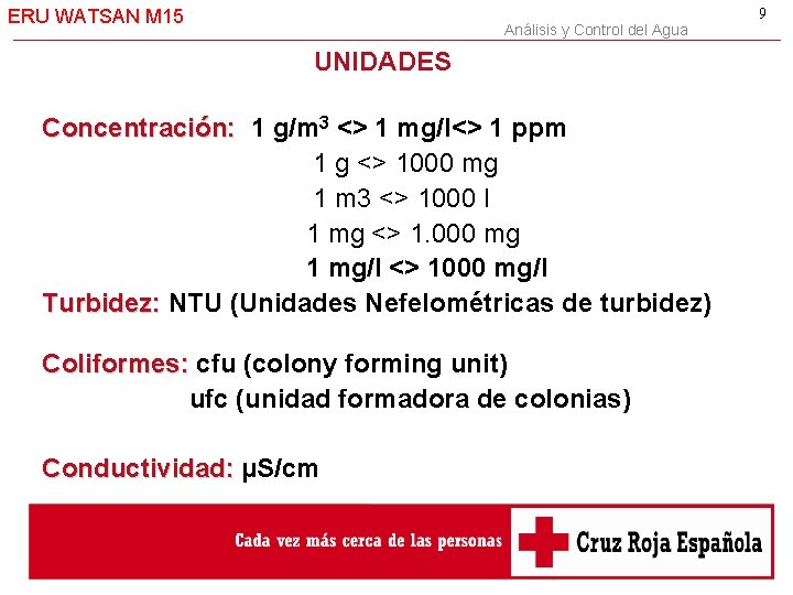 ERU WATSAN M 15 Análisis y Control del Agua UNIDADES Concentración: 1 g/m 3