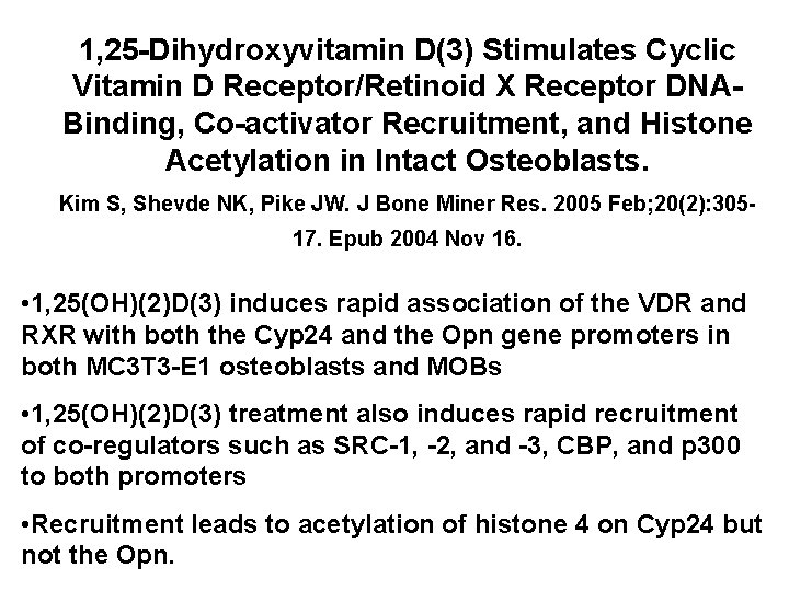 1, 25 -Dihydroxyvitamin D(3) Stimulates Cyclic Vitamin D Receptor/Retinoid X Receptor DNABinding, Co-activator Recruitment,