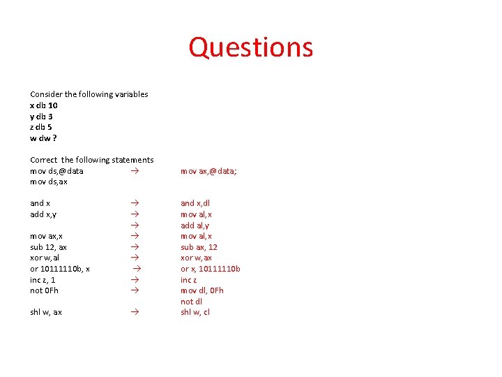 Questions Consider the following variables x db 10 y db 3 z db 5