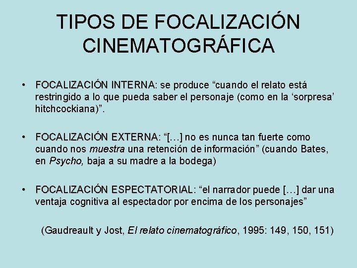 TIPOS DE FOCALIZACIÓN CINEMATOGRÁFICA • FOCALIZACIÓN INTERNA: INTERNA se produce “cuando el relato está