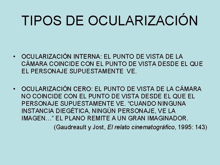 TIPOS DE OCULARIZACIÓN • OCULARIZACIÓN INTERNA: INTERNA EL PUNTO DE VISTA DE LA CÁMARA