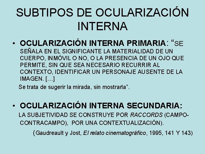 SUBTIPOS DE OCULARIZACIÓN INTERNA • OCULARIZACIÓN INTERNA PRIMARIA: “SE SEÑALA EN EL SIGNIFICANTE LA