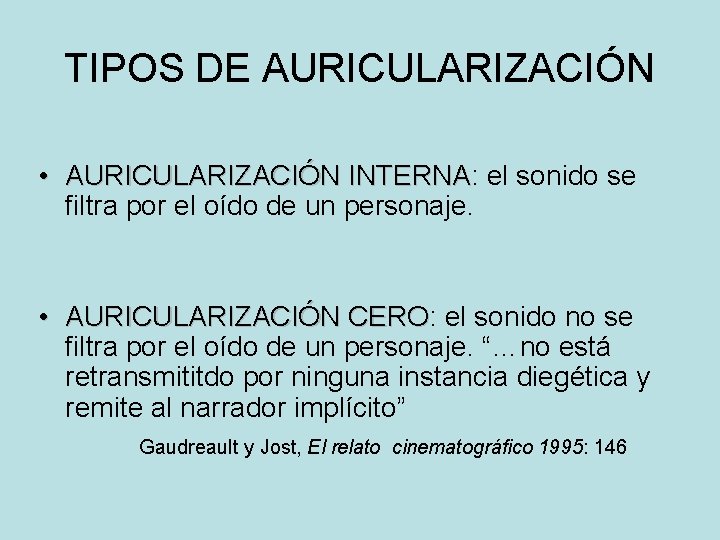 TIPOS DE AURICULARIZACIÓN • AURICULARIZACIÓN INTERNA: INTERNA el sonido se filtra por el oído