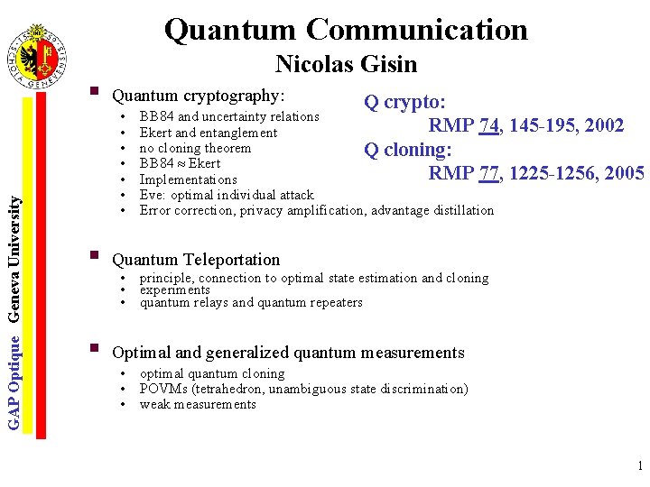 Quantum Communication GAP Optique Geneva University § Nicolas Gisin Quantum cryptography: • • Q