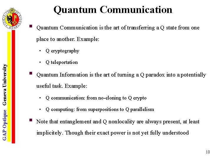 Quantum Communication § Quantum Communication is the art of transferring a Q state from