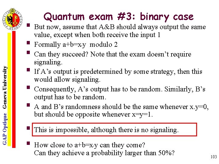 Quantum exam #3: binary case § But now, assume that A&B should always output