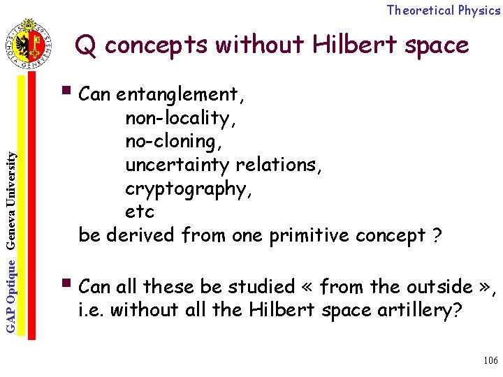 Theoretical Physics Q concepts without Hilbert space GAP Optique Geneva University § Can entanglement,