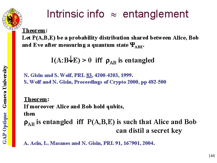 Intrinsic info entanglement Theorem: Let P(A, B, E) be a probability distribution shared between
