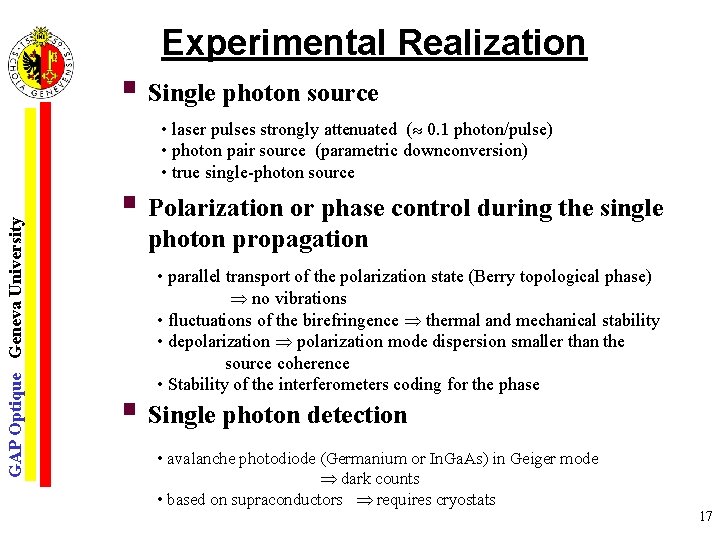 Experimental Realization § Single photon source GAP Optique Geneva University • laser pulses strongly