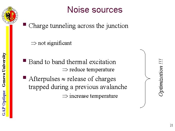 Noise sources § Charge tunneling across the junction § Band to band thermal excitation