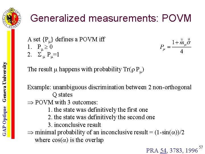 Generalized measurements: POVM GAP Optique Geneva University A set {P } defines a POVM