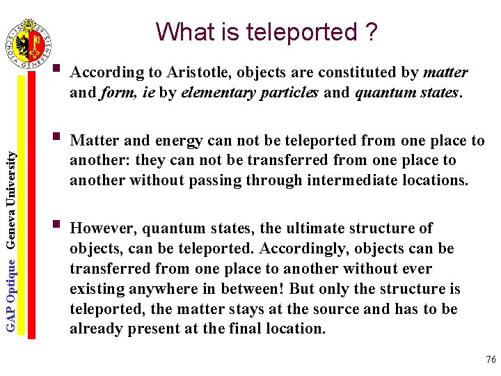 What is teleported ? § According to Aristotle, objects are constituted by matter and