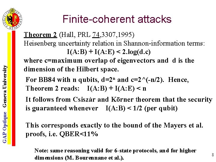 GAP Optique Geneva University Finite-coherent attacks Theorem 2 (Hall, PRL 74, 3307, 1995) Heisenberg