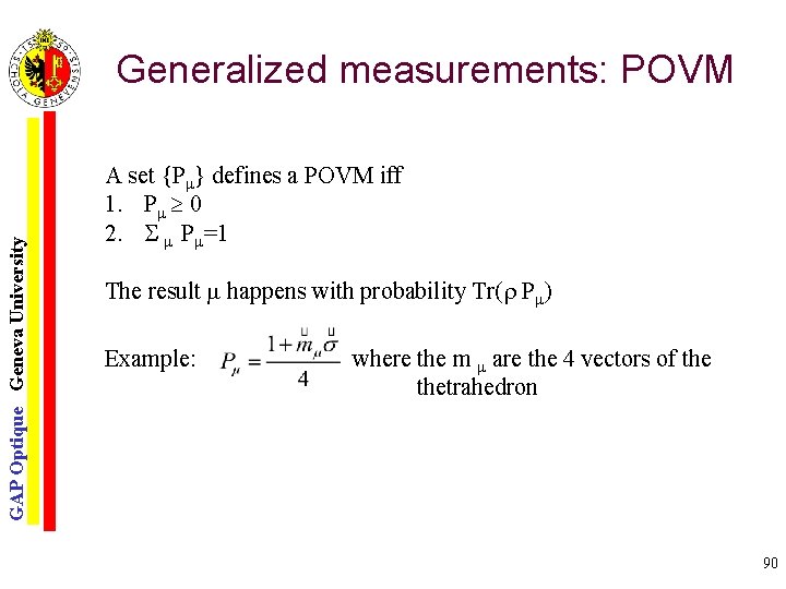 GAP Optique Geneva University Generalized measurements: POVM A set {P } defines a POVM