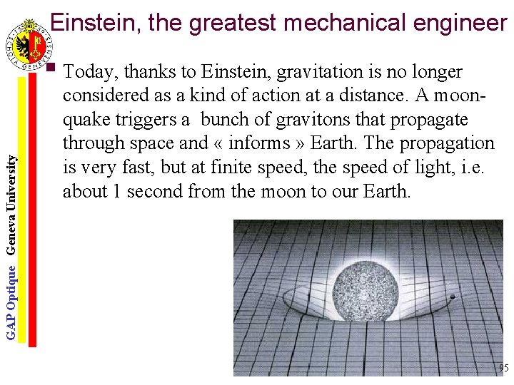 Einstein, the greatest mechanical engineer GAP Optique Geneva University § Today, thanks to Einstein,