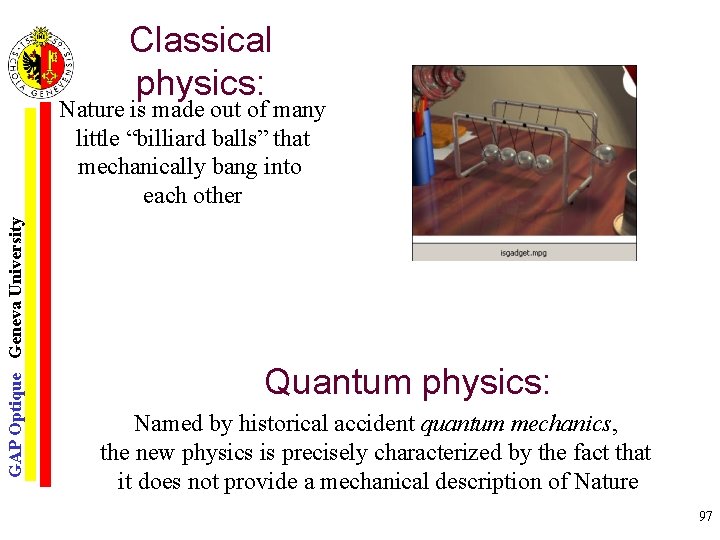 Classical physics: GAP Optique Geneva University Nature is made out of many little “billiard