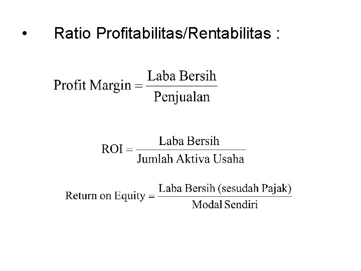  • Ratio Profitabilitas/Rentabilitas : 