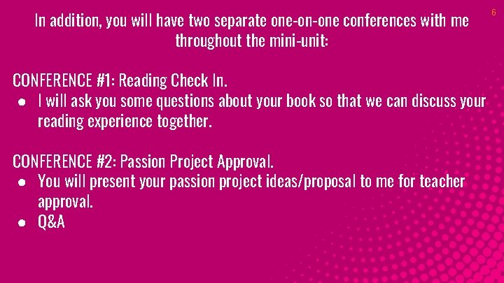 In addition, you will have two separate one-on-one conferences with me throughout the mini-unit: