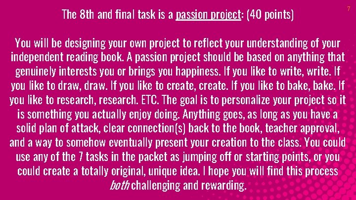 The 8 th and final task is a passion project: (40 points) You will