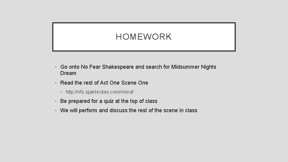 HOMEWORK • Go onto No Fear Shakespeare and search for Midsummer Nights Dream •