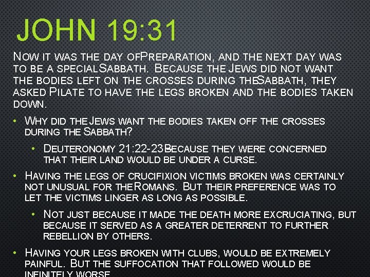 JOHN 19: 31 NOW IT WAS THE DAY OFPREPARATION, AND THE NEXT DAY WAS