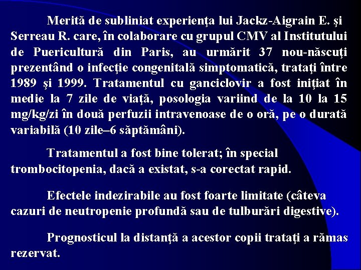 Merită de subliniat experienţa lui Jackz-Aigrain E. şi Serreau R. care, în colaborare cu