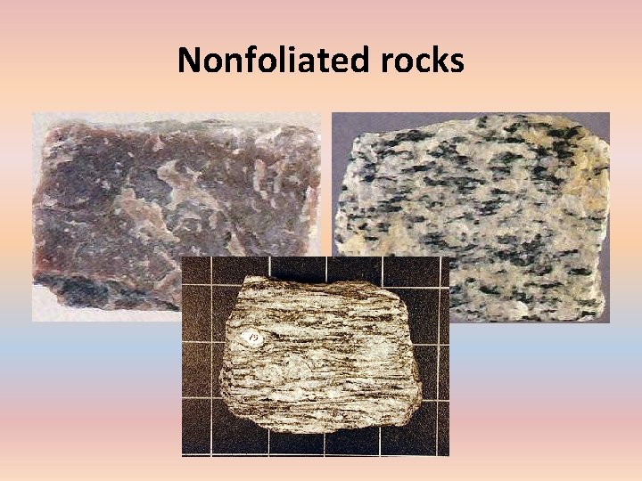 Nonfoliated rocks 