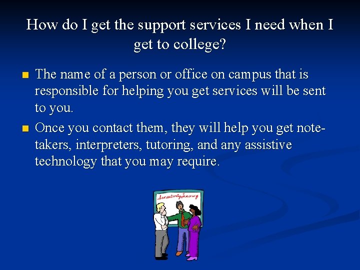 How do I get the support services I need when I get to college?