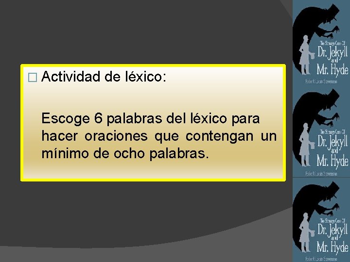 � Actividad de léxico: Escoge 6 palabras del léxico para hacer oraciones que contengan