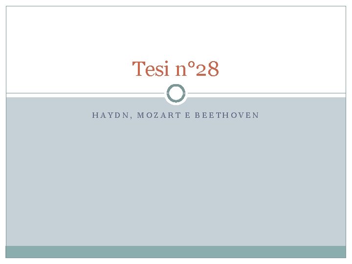 Tesi n° 28 HAYDN, MOZART E BEETHOVEN 