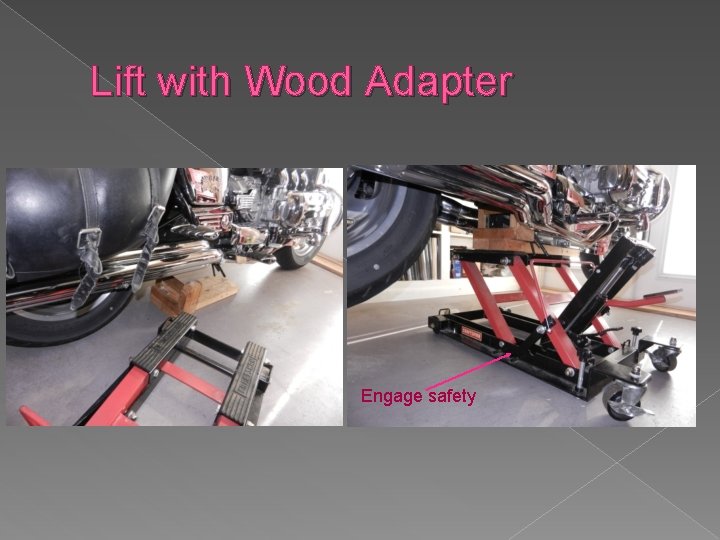 Lift with Wood Adapter Engage safety 