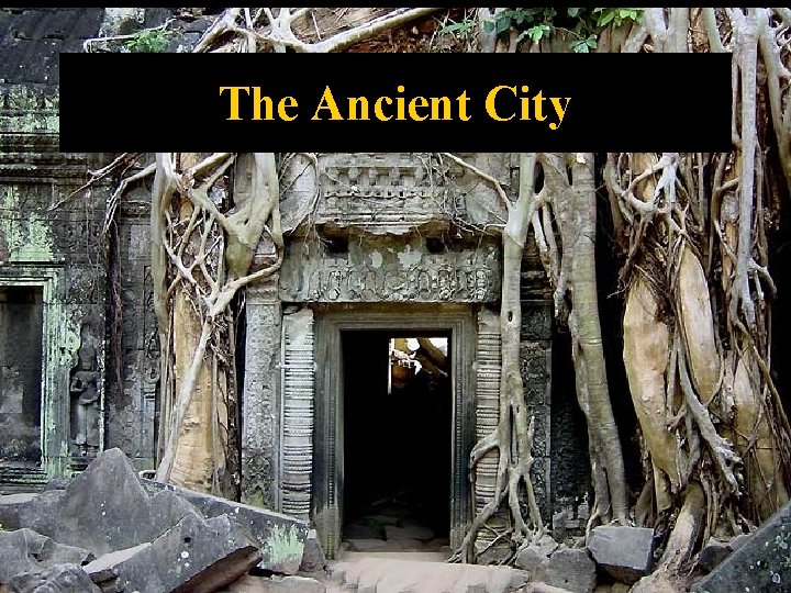 The Ancient City 
