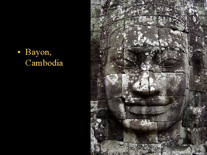  • Bayon, Cambodia 