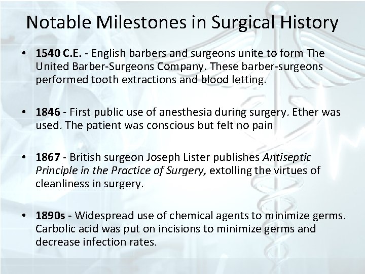 Notable Milestones in Surgical History • 1540 C. E. - English barbers and surgeons