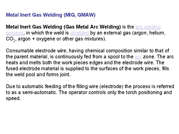 Metal Inert Gas Welding (MIG, GMAW) Metal Inert Gas Welding (Gas Metal Arc Welding)