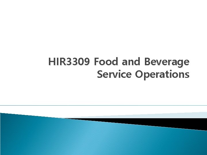 HIR 3309 Food and Beverage Service Operations 