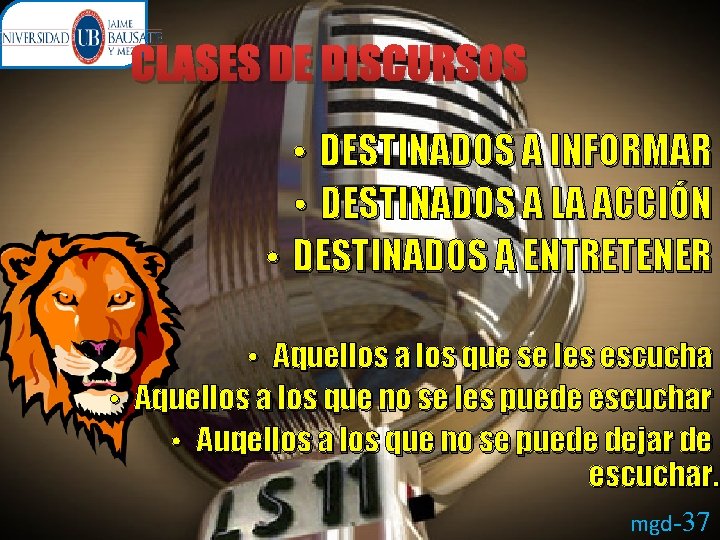 CLASES DE DISCURSOS • DESTINADOS A INFORMAR • DESTINADOS A LA ACCIÓN • DESTINADOS