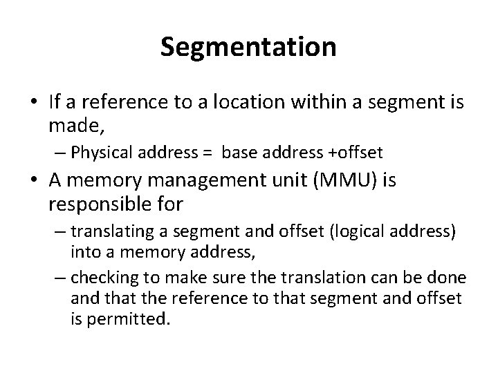 Segmentation • If a reference to a location within a segment is made, –
