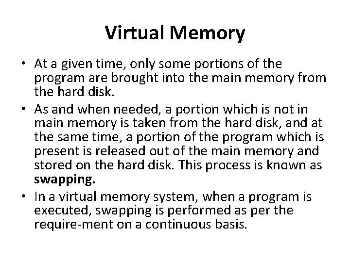 Virtual Memory • At a given time, only some portions of the program are