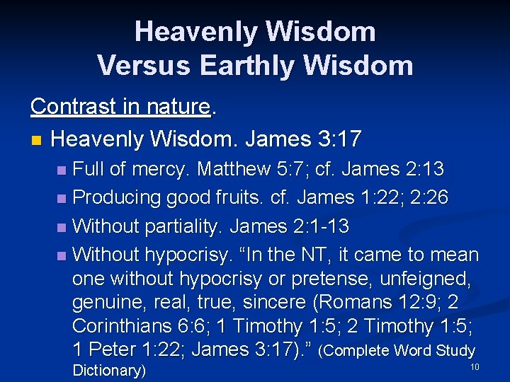 Heavenly Wisdom Versus Earthly Wisdom Contrast in nature. n Heavenly Wisdom. James 3: 17