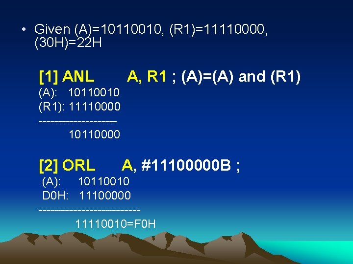  • Given (A)=10110010, (R 1)=11110000, (30 H)=22 H [1] ANL A, R 1