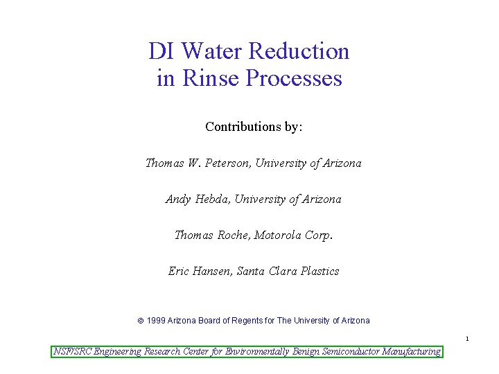 DI Water Reduction in Rinse Processes Contributions by: Thomas W. Peterson, University of Arizona