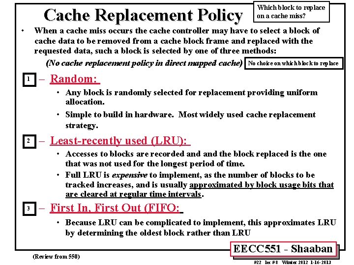 Cache Replacement Policy • Which block to replace on a cache miss? When a