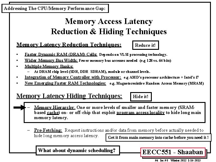 Addressing The CPU/Memory Performance Gap: Memory Access Latency Reduction & Hiding Techniques Memory Latency