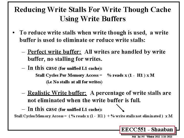 Reducing Write Stalls For Write Though Cache Using Write Buffers • To reduce write